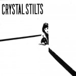 Crystal Stilts - Crystal Stilts