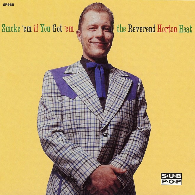 Reverend Horton Heat - Smoke 'Em If You Got 'Em