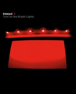 Interpol - Turn on the Bright Lights