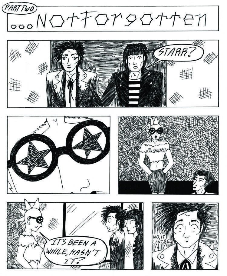 Panel 1. Dee Dee brings Kenji over to Starr Ramone. Dee Dee calls Starr's name. Panel 2. Close up on Starr. She looks up, nervously. Panel 3. Starr stands up. Panel 4. Starr is nervous talking to Kenji. Kenji looks dumbfounded. Starr says, "It's been a while, hasn't it?" Panel 5. Close up. Kenji looks shocked. Kenji whispers, "No, it can't be..."
