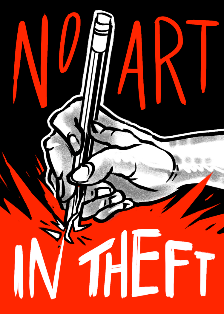 A grayscale hand with too many fingers, set against a black background, holds a pencil as if to draw with. The sharp end of the pencil splinters, and a bright red explosion flares out from the tip. The words "NO ART IN THEFT" frame the image in loud, jagged letters.