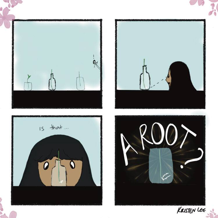 Panel 1: three plant cuttings are in different jars on a table. A person is in the background with an exclamation mark. Panel 2: the person moves closer to the jar with a cutting. Panel 3: “is that…” the panel zooms in on the person staring at the cutting. A root is present.  Panel 4: “A ROOT?” in all caps. The background is black and the root is clearly and boldly seen. 