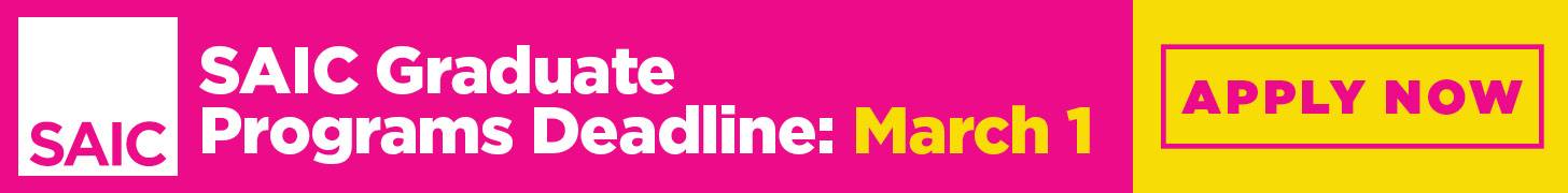 SAIC Graduate Programs Deadline: March 1 - Apply Now